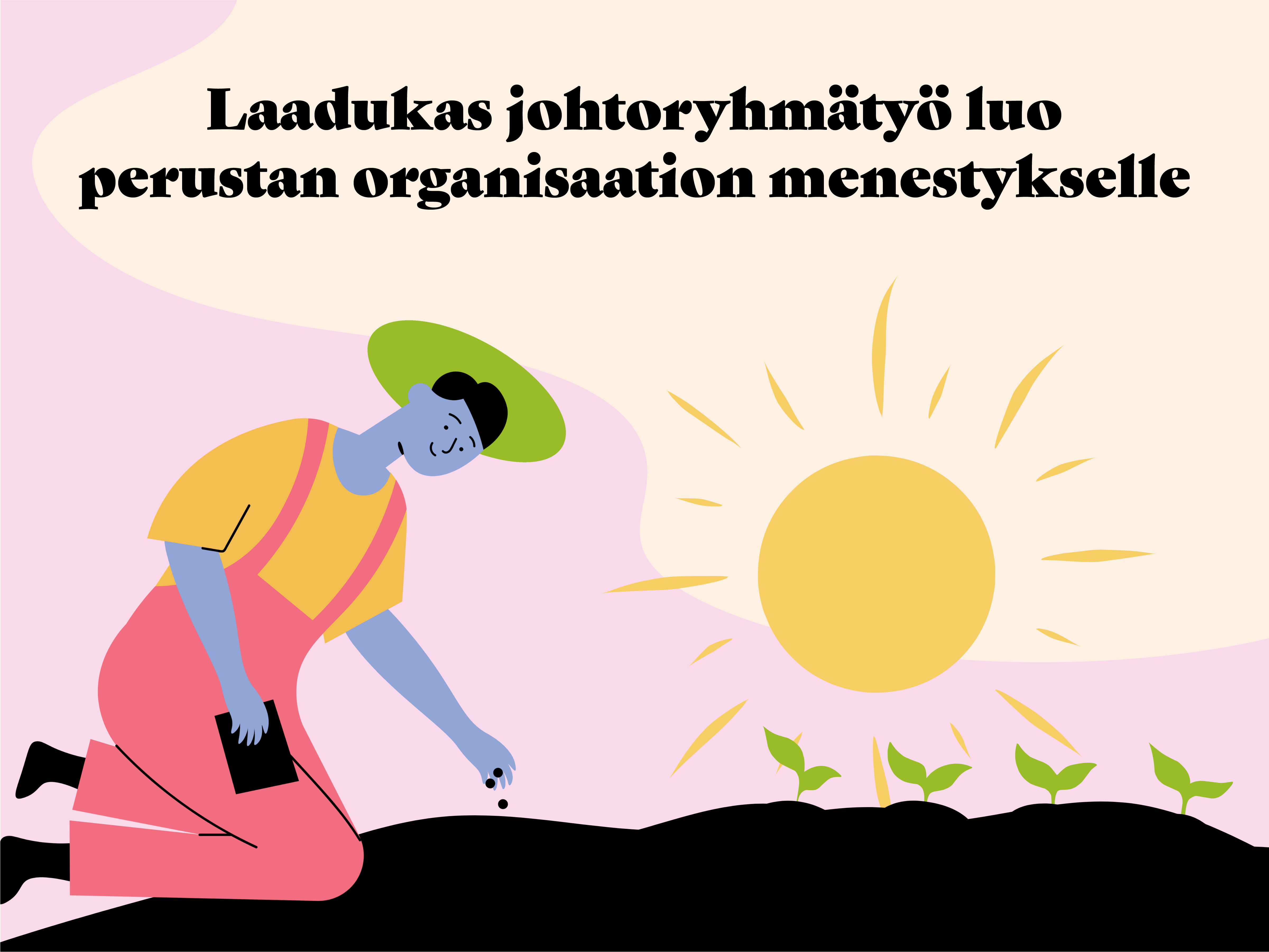 Laadukas johtoryhmätyöskentely luo perustan organisaation menestykselle